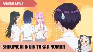 [FANDUB JAWA] Shikimori ingin tukar nomor [sayAnn]