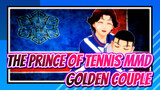 [The Prince Of Tennis MMD] Golden Couple Display Affection (no)