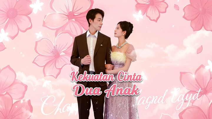 Kekuatan Cinta Dua Anak Full Bahasa Indonesia (MELO)