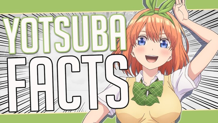 5 Facts About Yotsuba Nakano - The Quintessential Quintuplets/5 Tōbun no Hanayome