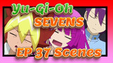 [Yu-Gi-Oh!|SEVENS]EP 37 Scenes