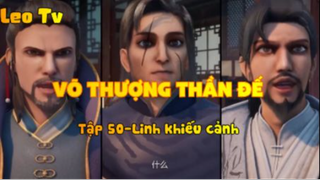 Võ thượng thần đế_Tập 50-Linh khiếu cảnh