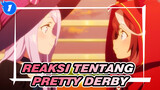 Manisnya! Vtuber bereaksi tentang Pretty Derby Episode 11 | Sub Mandarin_1