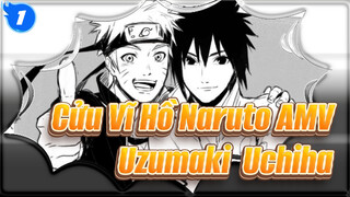 [Cửu Vĩ Hồ Naruto AMV] Dù chúng ta không có gì trong tay | Uzumaki & Uchiha_1