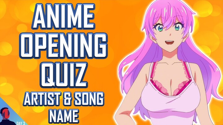 ANIME OPENING QUIZ - ARTIST & SONG NAME EDITION - 25 OPENINGS + 5 BONUS ROUNDS