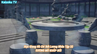 Họa Giang Hồ Chi Bất Lương Nhân Tập 32-SƯƠNG MÙ KHẮP NÚI