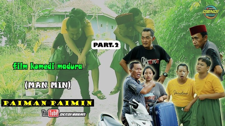 (MAN MIN) PAIMAN PAIMIN PART 2 || FILM KOMEDI MADURA TERBARU 2022