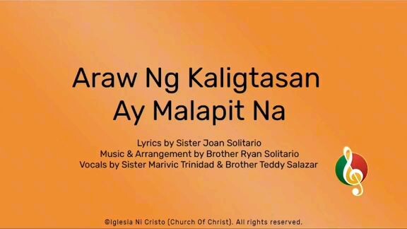 Araw ng kaligtasan ay malapit na! (lyrics by sister Joan solitario_Music & Arrangement)INC Songs.