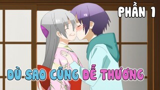 Tóm Tắt Anime: Dù Sao Cũng Dễ Thương (P1) Mọt Senpai