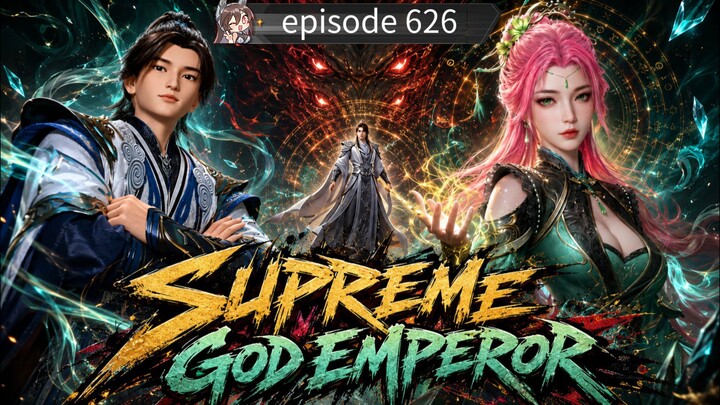 supreme god emperor episode 626 sub Indonesia