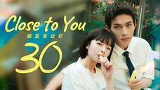 [iQIYI] EP30/31 Close to You (2025)