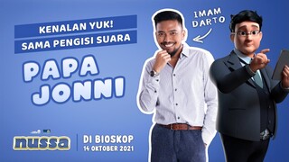 KENALAN YUK SAMA PENGISI SUARA PAPA JONNI, IMAM DARTO | FILM NUSSA DI BIOSKOP 14 OKTOBER 2021