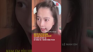 Nam Em xỉu up xỉu down, được bạn trai bế lên xe ra về sau buổi làm việc