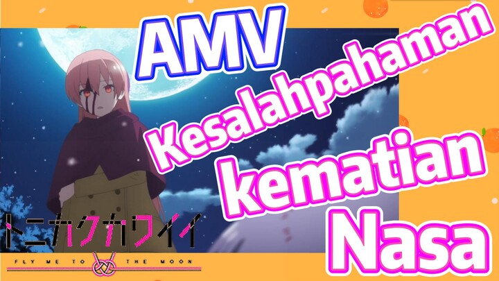 [Tonikaku Kawaii] AMV | Kesalahpahaman - kematian Nasa