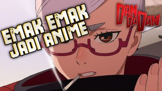 DI ANIME INI EMAK EMAK JADI ANIME!!! Dandadan