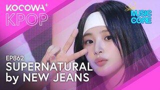 New Jeans - Supernatural | Show! Music Core EP862 | KOCOWA+