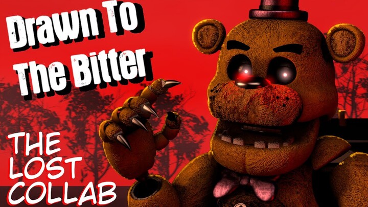 [ SFM / FNAF ] Drawn To The Bitter | The Lost Collab