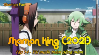 Shaman King (2021) Tập 14 - Tôi muốn thêm đồng minh