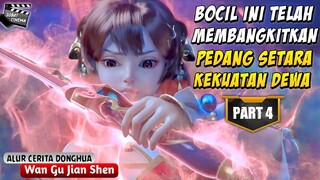 LOLI INI MEMBANGKITKAN PEDANG PEMUSNAH DEWA‼️ Donghua Dewa Pedang Abadi Part 4