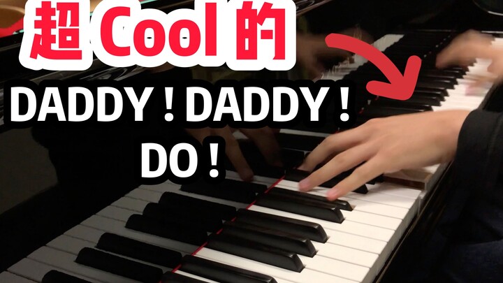 【钢琴】辉夜大小姐想让我告白第二季 OP 完整版 -『DADDY ! DADDY ! DO !』超Cool的，燃到一起跳舞吧！