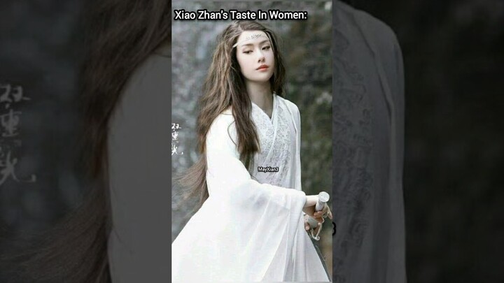 So This Is The Xiao Zhan's TYPE In Women And Men 🤭