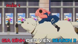 Gia Đình Điệp Viên Season 2 (Phần 1) : Spy X Family || review anime || tóm tắt anime