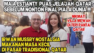 TERBANG KE QATAR DEMI FINAL PIALA DUNIA‼️MAIA & IRWAN DATANGI PASAR TRADISIONAL : BERASA NOSTALGIA‼️