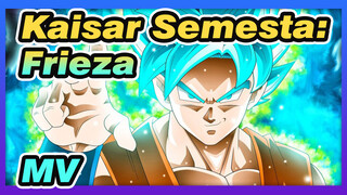 Kaisar Semesta: Frieza
MV