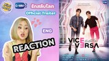 REACTION | Vice Versa รักสลับโลก Official Trailer (ENG)