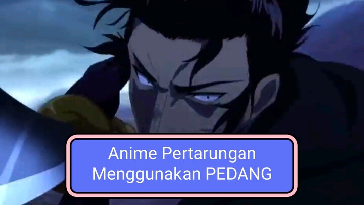 Anime Pertarungan Yang Menggunakan Pedang #animereview