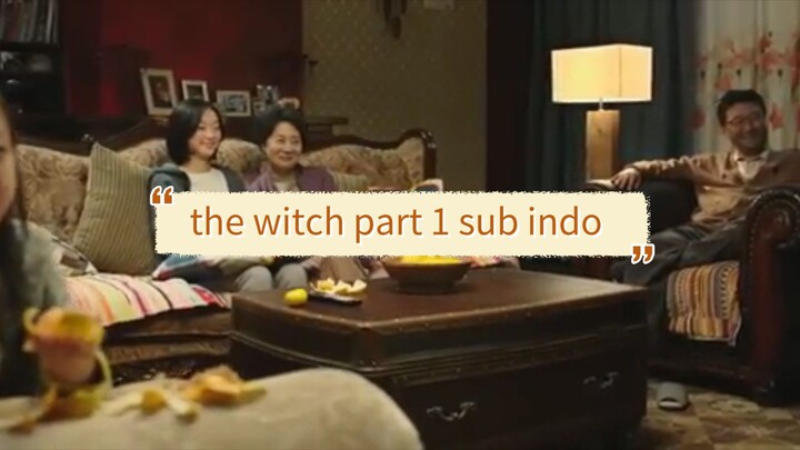 the witch part 1 sub indo