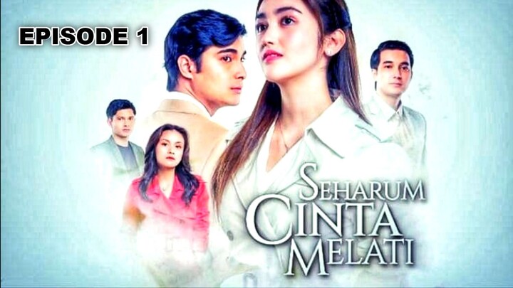Seharum Cinta Melati SEASON 1 EPISODE 1