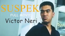 Suspek FULL MOVIE Victor Neri