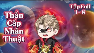 Thần Cấp Nhãn Thuật | Tập Full 1-8 | Great Sub