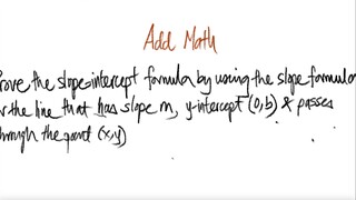 Prove the slope-intercept formula by using the slope formula for the line that has slope m, ...