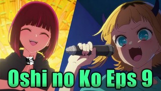 Akhirnya Memcho Kebagian Cerita, Reaction dan Diskusi Oshi No Ko Episode 9