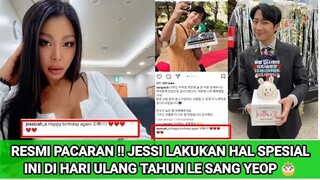 RESMI PACARAN !! JESSI LAKUKAN HAL SPESIALINI DI HARI ULANG TAHUN LE SANG YEOP 🎂