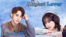 (Sub Indo) Almost Lover Ep.20 (2022)