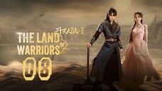 EP8 The Land of Warriors