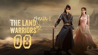 EP8 The Land of Warriors