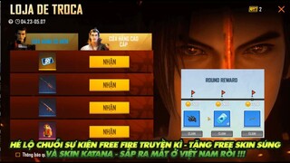 FREE FIRE | HÉ LỘ QUÀ TẶNG KHỦNG CHUỖI SỰ KIỆN FREE FIRE TRUYỀN KÌ SẮP RA MẮT - SKIN SÚNG VÀ KATANA