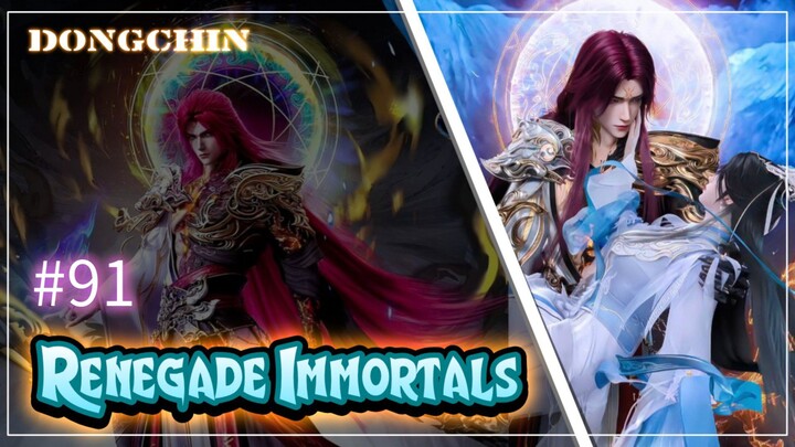 XIAN NIE | Renegade Immortals eps 91 DONGCHIN