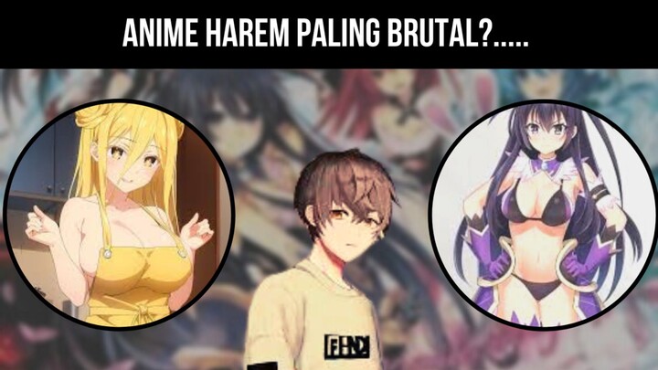 Harem paling brutal?... Kalo ini masuk gak...! Rekomendasi anime 18