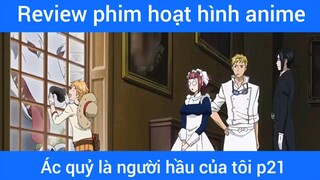 Ác quỷ là người hầu của tôi p21 #schooltime
