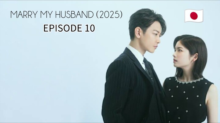 Marry My Husband (2025) EP 10