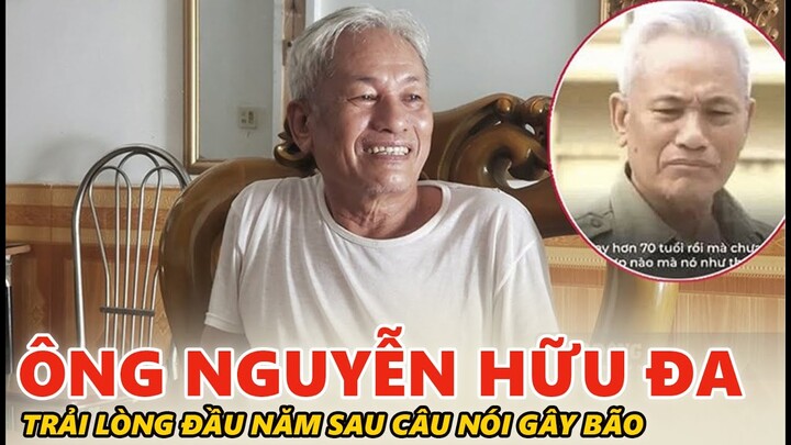 Bác Nguyễn Hữu Đa trải lòng đầu năm sau câu nói gây bão cộng đồng mạng