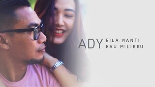 ADY - Bila Nanti Kau Milikku (New Version) | Official Music Video