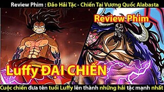 [Tóm Tắt Phim] Đảo Hải Tặc - One Piece Movie 8 - Cuộc Chiến Tại Vương Quốc Alabasta|| Tớ Review Phim