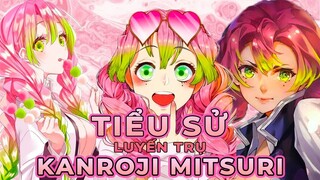 LUYẾN TRỤ KANROJI MITSURI LÀ AI? Tiểu Sử Về Luyến Trụ Kanroji Mitsuri-Cơ Bắp & Tình Yêu [ANIME BOX]