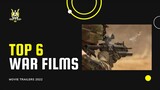 Top 6 War Movie trailers 2022